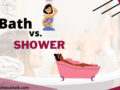 Bath Vs. Shower