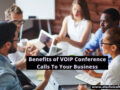 Benefits of VOIP Conference Calls